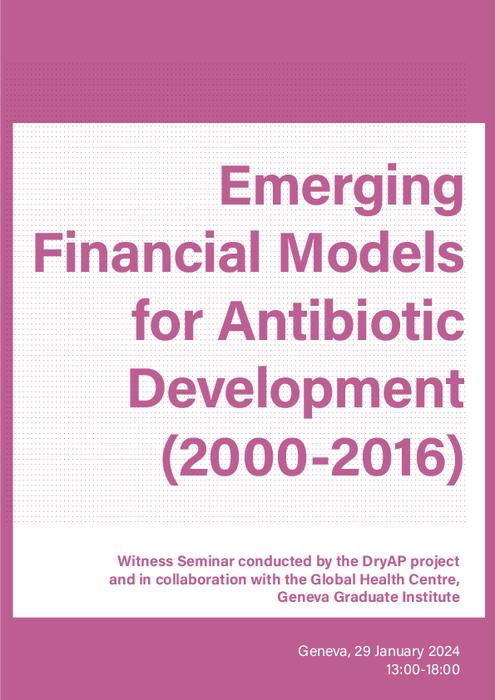Witness Seminar: Emerging Financial Models for Antibiotic Development (2000-2016)